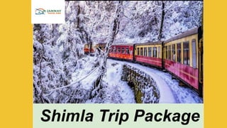 Shimla Trip Package
 