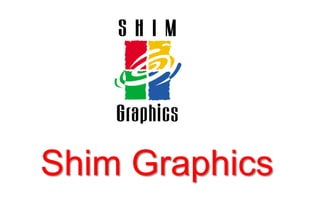 Shim Graphics 