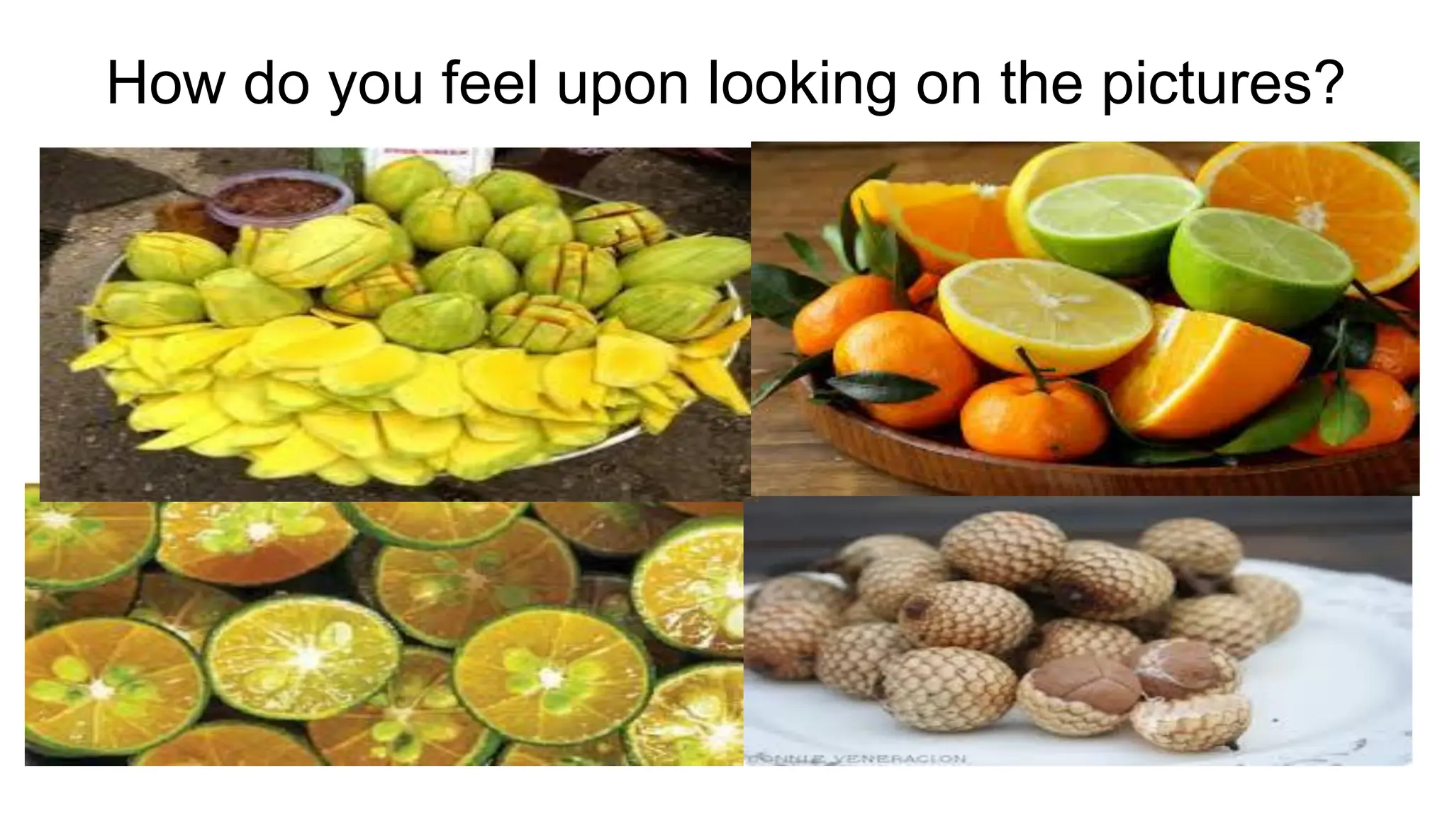 How do you feel upon looking on the pictures?
 