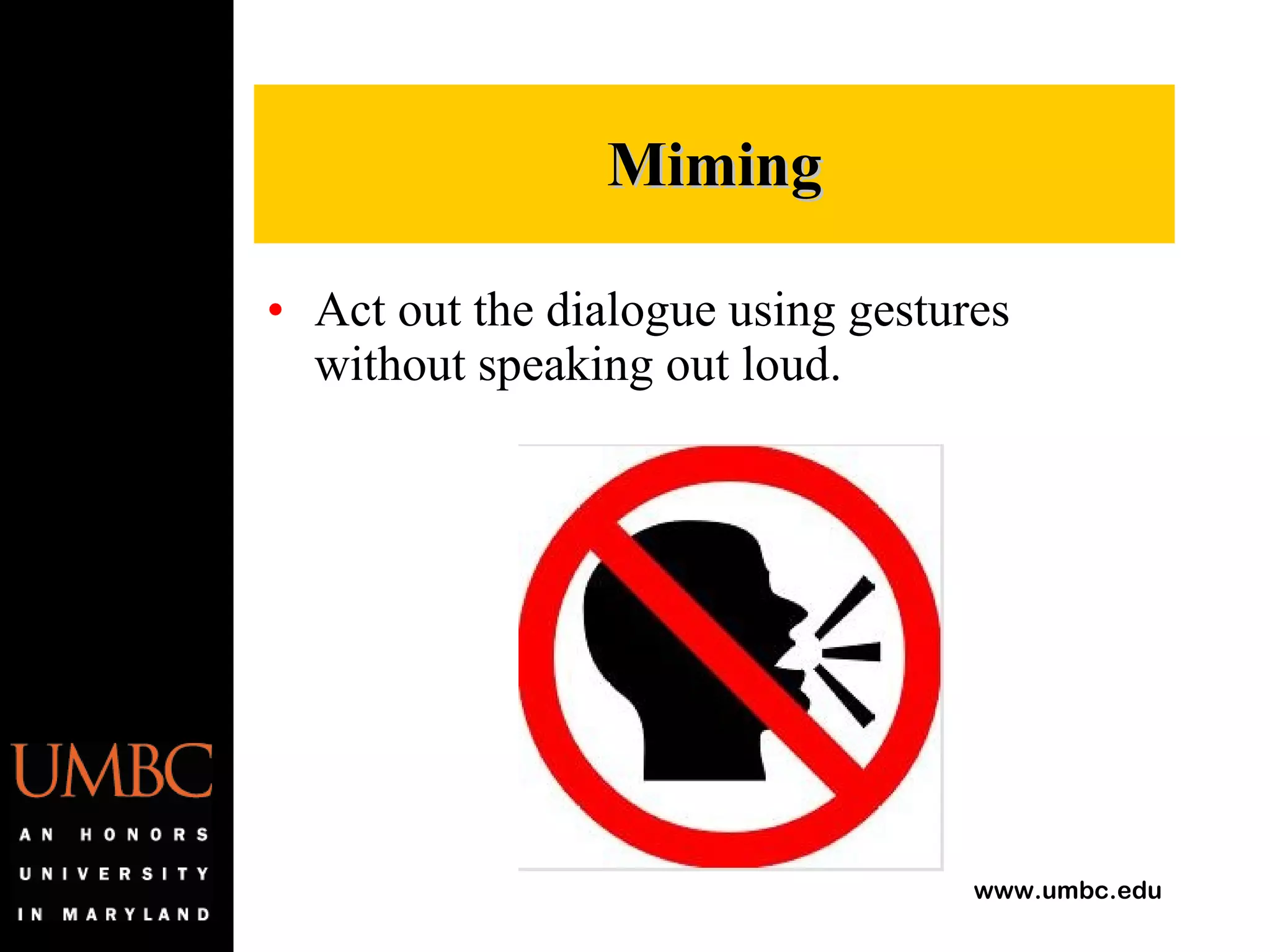 Act out the dialogue using gestures without speaking out loud. Miming Hi, John!  How are you? 