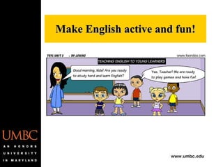 Make English active and fun! 