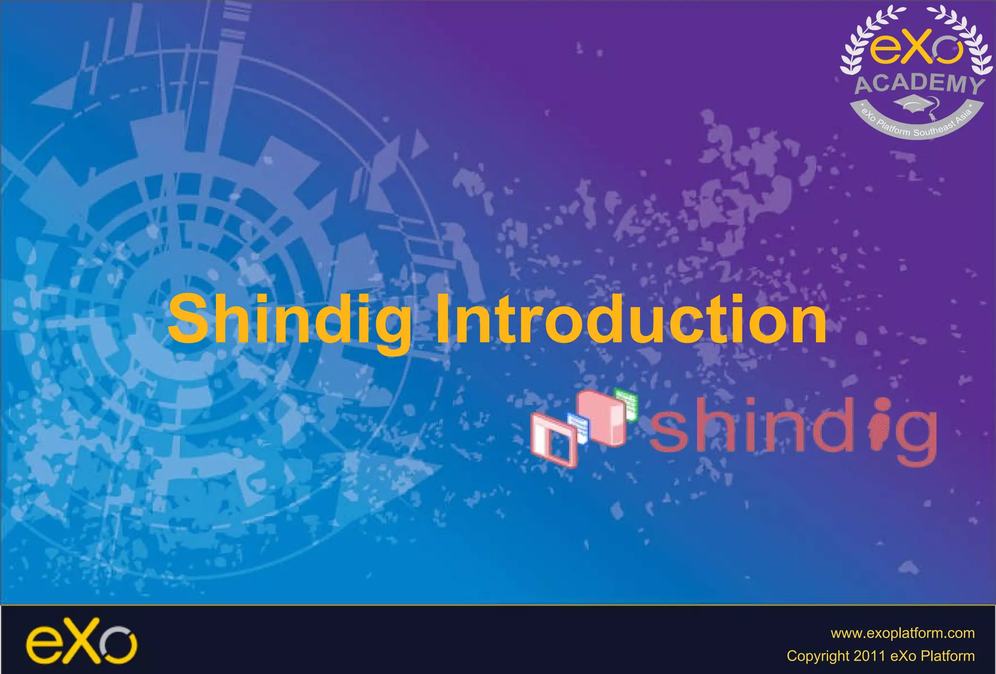 Shindig Introduction 