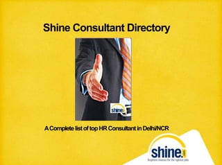 Shine Consultant Directory

A Complete list of top HR Consultant in Delhi/NCR

 