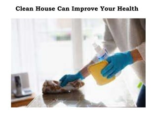 Clean House Can Improve Your Health
 