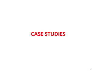 CASE STUDIES
22
 
