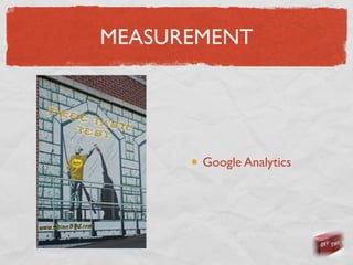 MEASUREMENT




       Google Analytics
 