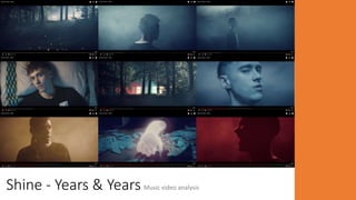 Shine - Years & Years Music video analysis
 