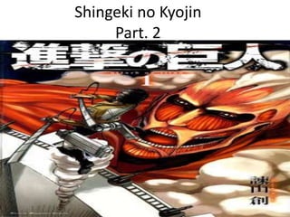 Shingeki no Kyojin
Part. 2
Mangá
 