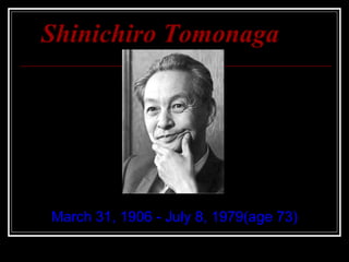 Shinichiro tomonaga