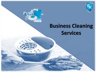 Business Cleaning
Services
 