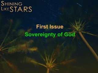 First Issue
Sovereignty of God
 