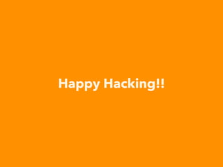 Happy Hacking!!
 