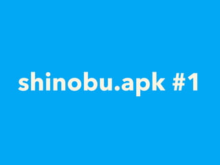 shinobu.apk #1
 