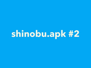 shinobu.apk #2
 