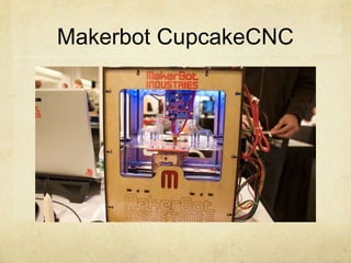 Makerbot CupcakeCNC
 