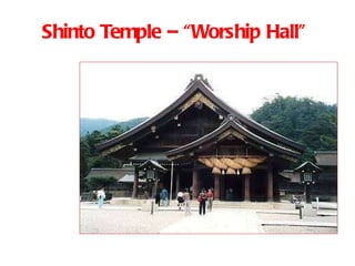 Shinto Temple – “Worship Hall” 