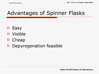 Advantages of Spinner Flasks Easy Visible Cheap Depyrogenation feasible 