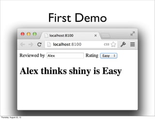 First Demo
Thursday, August 22, 13
 