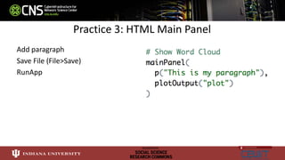 Add paragraph
Save File (File>Save)
RunApp
Practice 3: HTML Main Panel
 