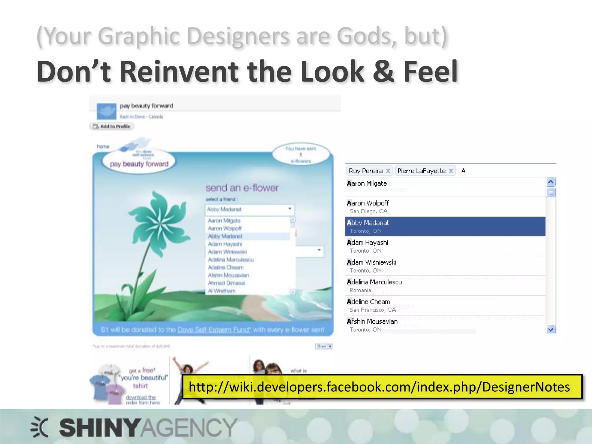 (Your Graphic Designers are Gods, but) Don’t Reinvent the Look & Feelhttp://wiki.developers.facebook.com/index.php/DesignerNotes