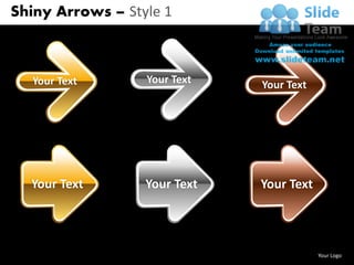 Shiny Arrows – Style 1



      Your Text     Your Text   Your Text




      Your Text     Your Text   Your Text




www.slideteam.net                           Your Logo
 