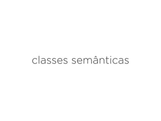 classes semânticas
 