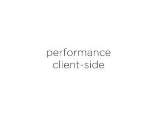 performance
client-side
 