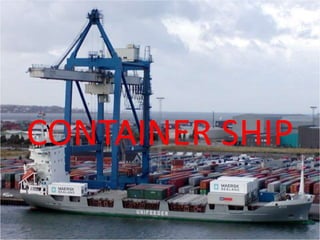 CONTAINER SHIP
 