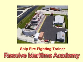 Ship Fire Fighting Trainer
 
