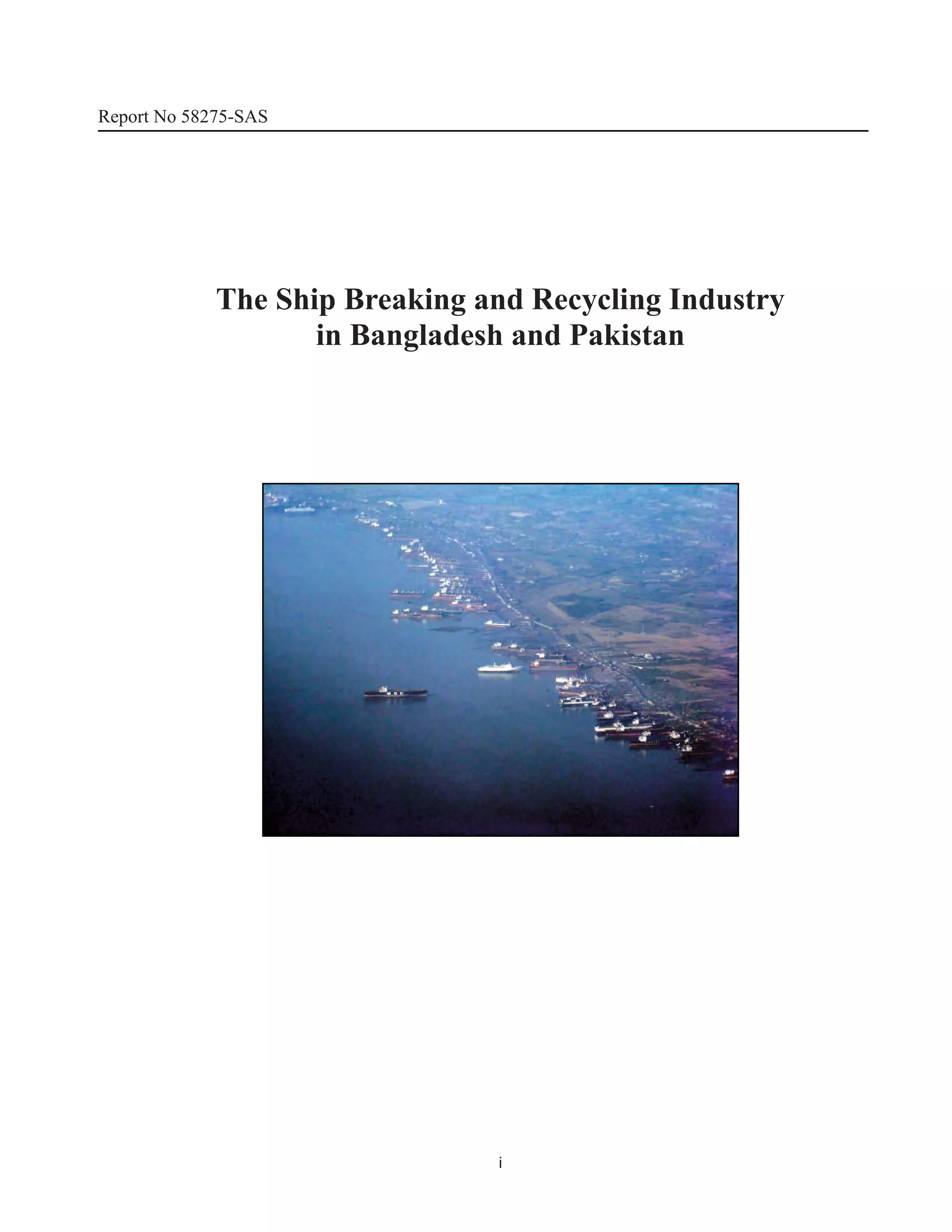 i
Report No 58275-SAS
The Ship Breaking and Recycling Industry
in Bangladesh and Pakistan
 