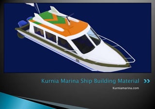 Kurniamarina.com Kurnia Marina Ship Building Material 