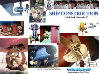 “Ġtici Sevk Sistemleri”




25.06.2010   Sevilay CAN 2008&2009 Güz                                 1
                                            Gemi İnşaa ve Deniz Müh.
 