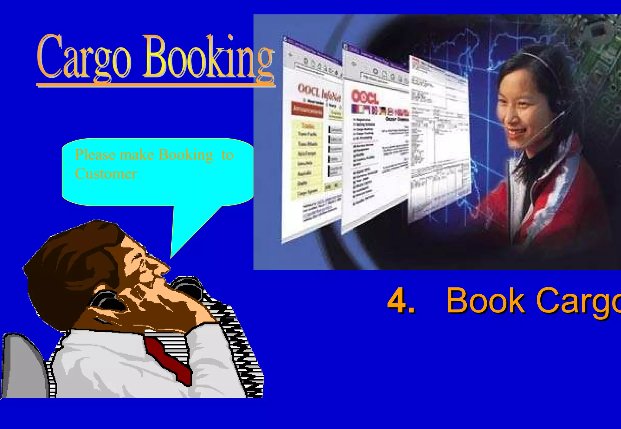 4.   Book Cargo Please make Booking  to Customer 