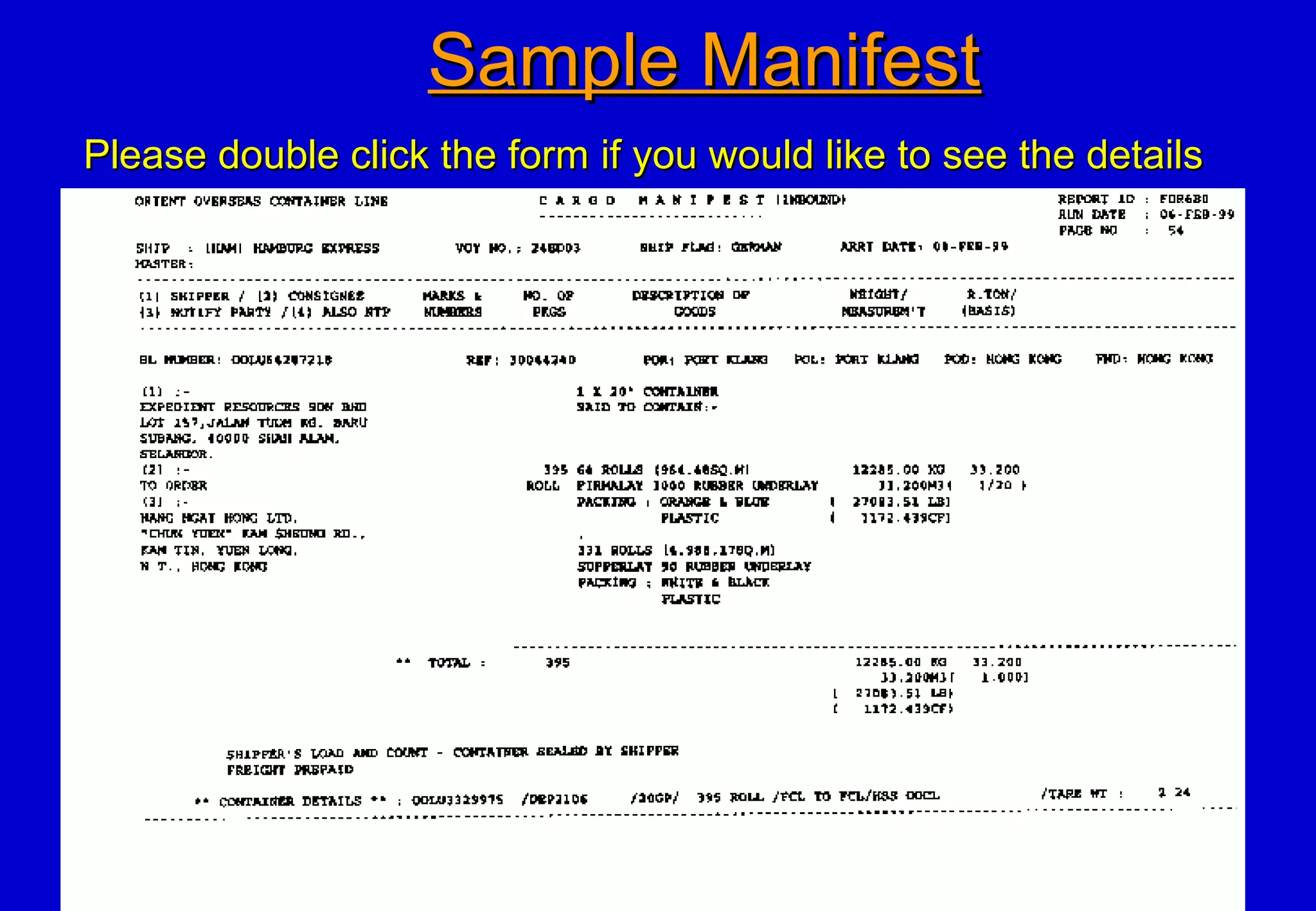 Sample ManifestSample Manifest
Please double click the form if you would like to see the detailsPlease double click the form if you would like to see the details
 