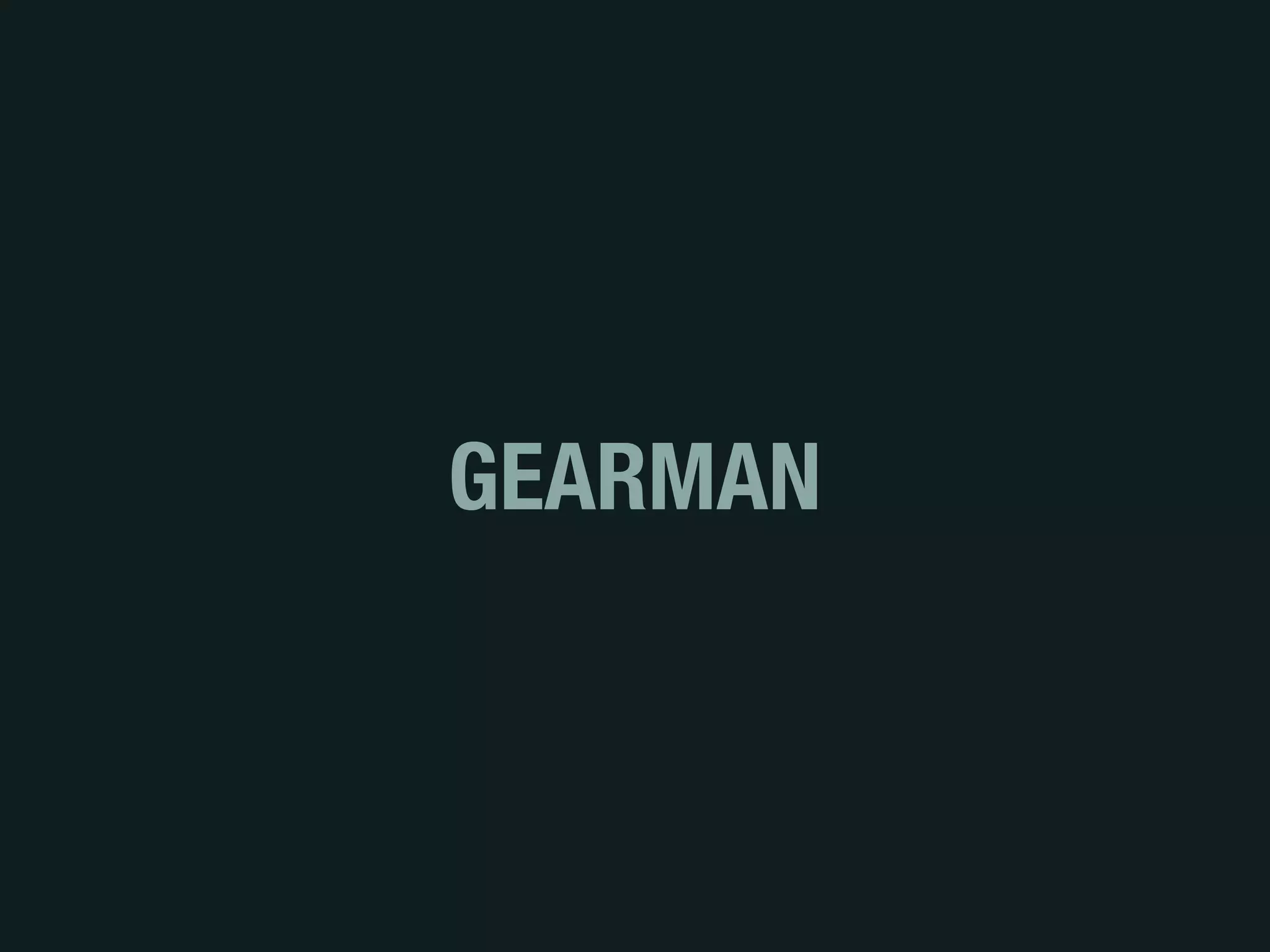 GEARMAN
 