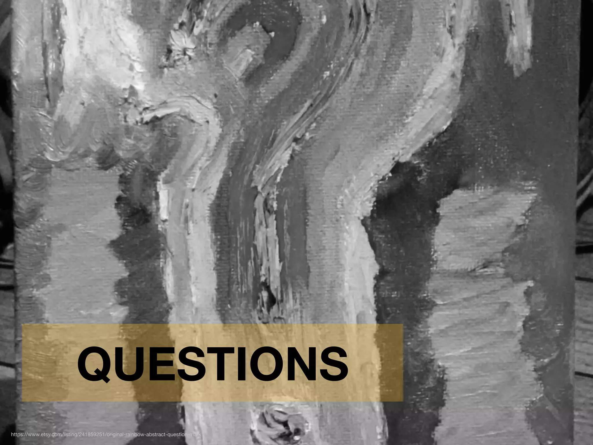 QUESTIONS
https://www.etsy.com/listing/241859251/original-rainbow-abstract-question-mark
 