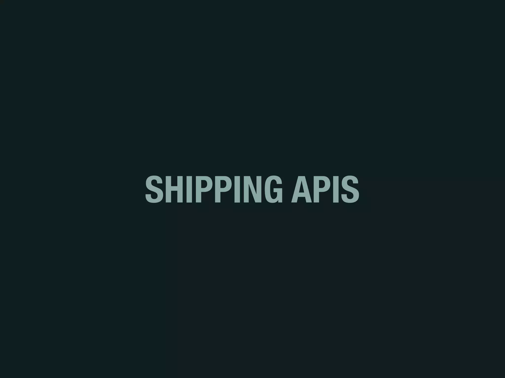 SHIPPING APIS
 