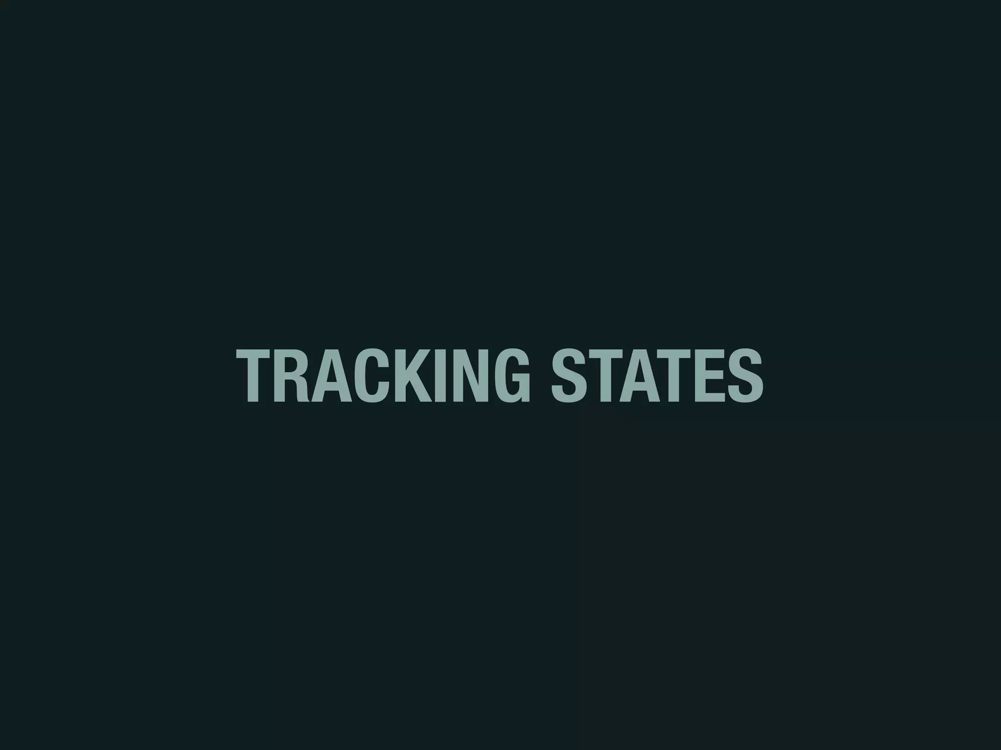 TRACKING STATES
 