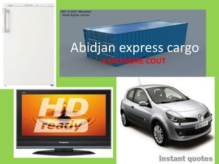 Abidjan express cargo
     A MOINDRE COUT
 