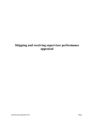 Job Performance Evaluation Form Page 1
Shipping and receiving supervisor performance
appraisal
 