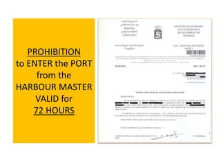 PROHIBITION
to ENTER the PORT
from the
HARBOUR MASTER
VALID for
72 HOURS
 