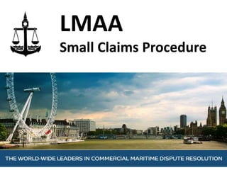 LMAA
Small Claims Procedure
 