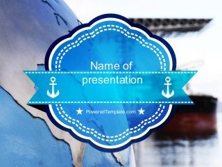 Name of
presentation
PoweredTemplate.com
 
