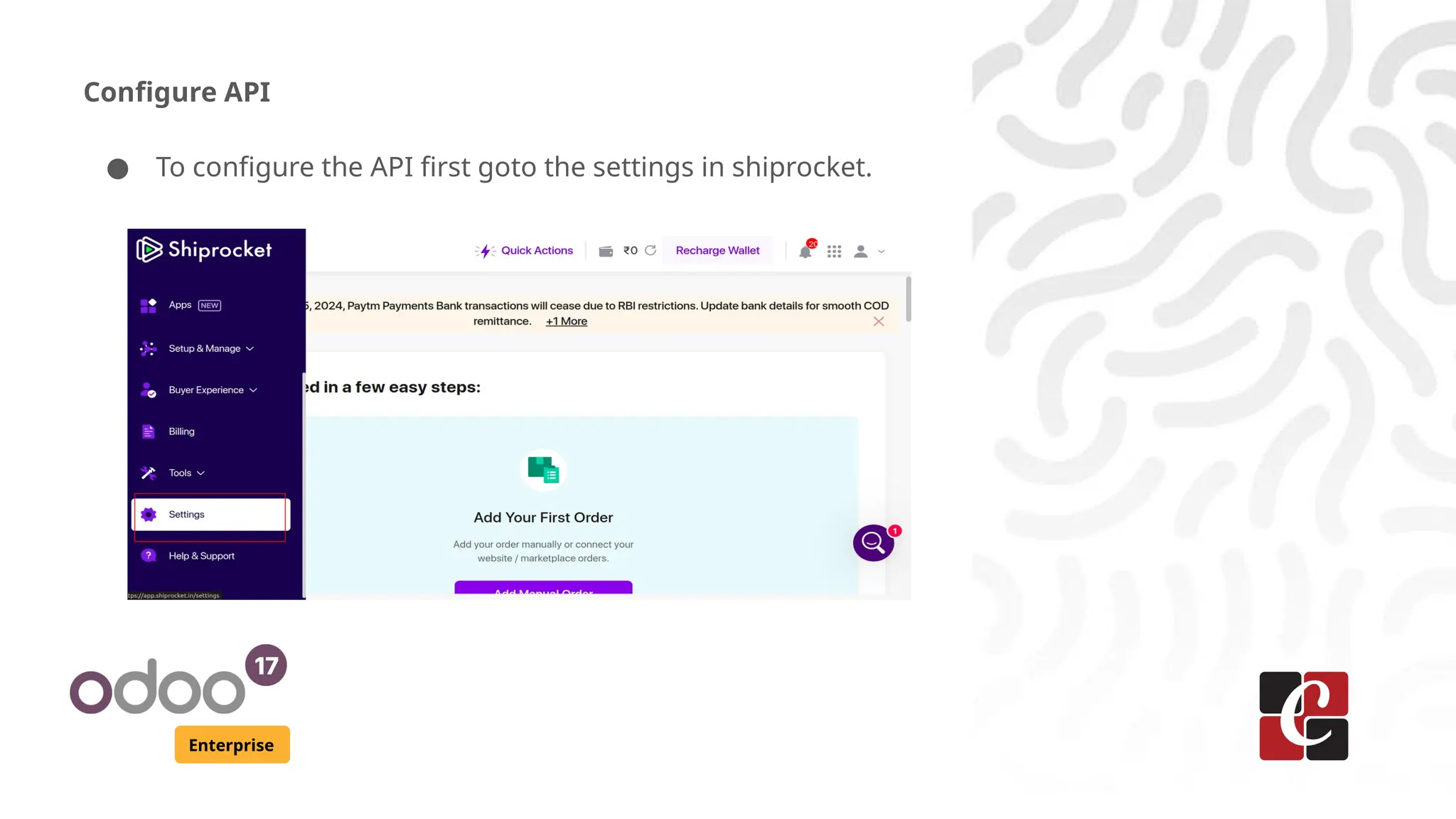Enterprise
Configure API
● To configure the API first goto the settings in shiprocket.
 