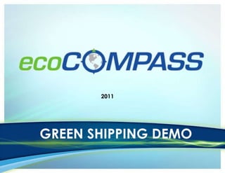 GREEN SHIPPING DEMO 2011 