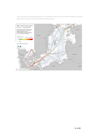 51 of 60
This Topic paper is the working paper based on the joint Baltic SCOPE exercise and cannot be treated as the official
opinion of the European Commission and Member States involved.
 