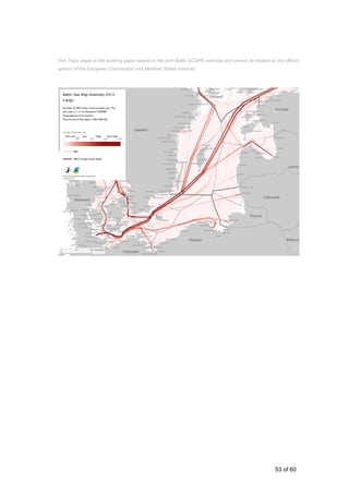 53 of 60
This Topic paper is the working paper based on the joint Baltic SCOPE exercise and cannot be treated as the official
opinion of the European Commission and Member States involved.
 