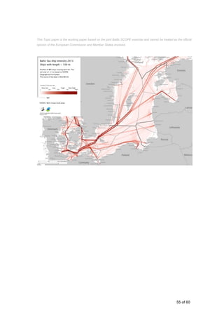 55 of 60
This Topic paper is the working paper based on the joint Baltic SCOPE exercise and cannot be treated as the official
opinion of the European Commission and Member States involved.
 