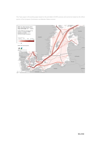 56 of 60
This Topic paper is the working paper based on the joint Baltic SCOPE exercise and cannot be treated as the official
opinion of the European Commission and Member States involved.
 