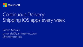 Continuous Delivery: Shipping iOS apps every week
